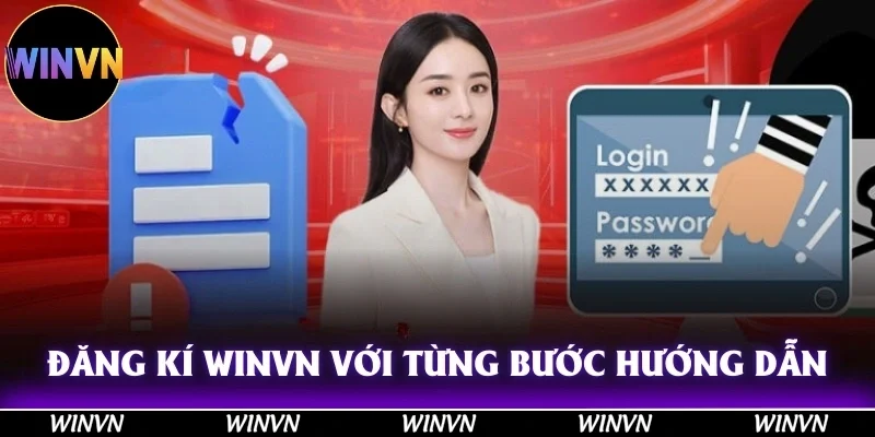 Đăng kí Winvn nhanh hơn với từng bước hướng dẫn